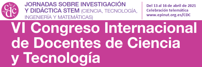 VI Congreso Internacional de Docentes de Ciencia y Tecnología. Jornadas sobre investigación y didáctica STEM.